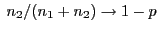 $ \;n_2/(n_1+n_2)\to 1-p$