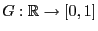 $ G:\mathbb{R}\to[0,1]$