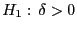 $ H_1: \delta>0$