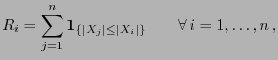 $\displaystyle R_i=\sum\limits_{j=1}^n {\bf 1}_{\{\vert X_j\vert\le\vert X_i\vert\}}\qquad\forall i=1,\ldots,n ,
$