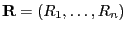 $ {\mathbf{R}}=(R_1,\ldots,R_n)$