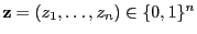 $ {\mathbf{z}}=(z_1,\ldots,z_n)\in\{0,1\}^n$