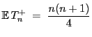 $\displaystyle {\mathbb{E} }T^+_n\;=\; \frac{n(n+1)}{4}$