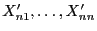 $ X_{n1}^\prime,\ldots,X_{nn}^\prime$