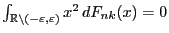 $ \int_{\mathbb{R}\setminus(-\varepsilon,\varepsilon)}
x^2  dF_{nk}(x)=0$