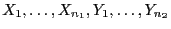 $ X_1,\ldots,X_{n_1},Y_1,\ldots,Y_{n_2}$