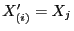 $ X_{(i)}^\prime=X_j$