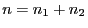 $ n=n_1+n_2$