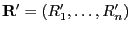 $ {\mathbf{R}}^\prime=(R_1^\prime,\ldots,R_n^\prime)$