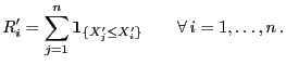 $\displaystyle R^\prime_i=\sum\limits_{j=1}^n {\bf 1}_{\{X^\prime_j\le
X_i^\prime\}}\qquad\forall i=1,\ldots,n .
$