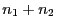 $ n_1+n_2$
