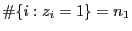 $\displaystyle \char93 \{i:z_i=1\}=n_1$