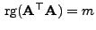 $ { {\rm rg}}({\mathbf{A}}^\top{\mathbf{A}})=m$