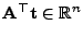 $ {\mathbf{A}}^\top{\mathbf{t}}\in\mathbb{R}^n$