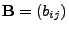 $ {\mathbf{B}}=(b_{ij})$