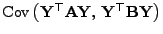 $ {\rm Cov }\bigl({\mathbf{Y}}^\top{\mathbf{A}}{\mathbf{Y}}, {\mathbf{Y}}^\top{\mathbf{B}}{\mathbf{Y}}\bigr)$