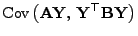 $\displaystyle {\rm Cov }\bigl({\mathbf{A}}{\mathbf{Y}}, {\mathbf{Y}}^\top{\mathbf{B}}{\mathbf{Y}}\bigr)$