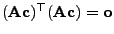 $ ({\mathbf{A}}{\mathbf{c}})^\top({\mathbf{A}}{\mathbf{c}})={\mathbf{o}}$