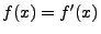 $ f(x)=f^\prime(x)$