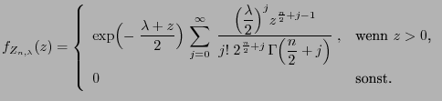 $\displaystyle f_{Z_{n,\lambda}}(z)=\left\{\begin{array}{ll} \exp\Bigl(-\;\displ...
...\Bigr)}\;, & \mbox{wenn $z>0$,}  [3\jot] 0 & \mbox{sonst.} \end{array}\right.$