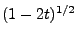 $ (1-2t)^{1/2}$