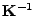 $ {\mathbf{K}}^{-1}$