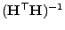 $ ({\mathbf{H}}^\top{\mathbf{H}})^{-1}$