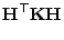 $\displaystyle {\mathbf{H}}^\top{\mathbf{K}}{\mathbf{H}}$