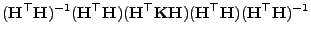 $\displaystyle ({\mathbf{H}}^\top{\mathbf{H}})^{-1}({\mathbf{H}}^\top{\mathbf{H}...
...mathbf{H}})({\mathbf{H}}^\top{\mathbf{H}})
({\mathbf{H}}^\top{\mathbf{H}})^{-1}$