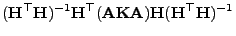$\displaystyle ({\mathbf{H}}^\top{\mathbf{H}})^{-1}{\mathbf{H}}^\top({\mathbf{A}}{\mathbf{K}}{\mathbf{A}}){\mathbf{H}}
({\mathbf{H}}^\top{\mathbf{H}})^{-1}$