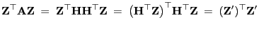 $\displaystyle {\mathbf{Z}}^\top{\mathbf{A}}{\mathbf{Z}}\;=\; {\mathbf{Z}}^\top{...
...mathbf{H}}^\top{\mathbf{Z}}\;=\;
({\mathbf{Z}}^\prime)^\top{\mathbf{Z}}^\prime
$