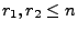 $ r_1,r_2\le n$