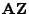 $ {\mathbf{A}}{\mathbf{Z}}$