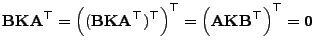 $\displaystyle {\mathbf{B}}{\mathbf{K}}{\mathbf{A}}^\top=\Bigl(({\mathbf{B}}{\ma...
...Bigr)^\top
=\Bigl({\mathbf{A}}{\mathbf{K}}{\mathbf{B}}^\top\Bigr)^\top= {\bf0}
$
