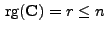 $ { {\rm rg}}({\mathbf{C}})=r\le n$