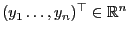 $ (y_1\ldots,y_n)^\top\in\mathbb{R}^n$