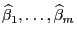 $ \widehat\beta_1,\ldots,\widehat\beta_m$