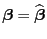 $ {\boldsymbol{\beta}}=\widehat{\boldsymbol{\beta}}$