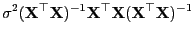$\displaystyle \sigma^2 ({\mathbf{X}}^\top{\mathbf{X}})^{-1}{\mathbf{X}}^\top
{\mathbf{X}}({\mathbf{X}}^\top{\mathbf{X}})^{-1}$