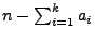 $ n-\sum_{i=1}^k a_i$