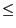 $\displaystyle \le$