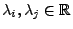 $ \lambda_i,\lambda_j\in\mathbb{R}$