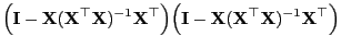 $\displaystyle \Bigl({\mathbf{I}}-{\mathbf{X}}({\mathbf{X}}^\top{\mathbf{X}})^{-...
...hbf{I}}-{\mathbf{X}}({\mathbf{X}}^\top{\mathbf{X}})^{-1}{\mathbf{X}}^\top\Bigr)$