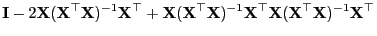 $\displaystyle {\mathbf{I}}-2{\mathbf{X}}({\mathbf{X}}^\top{\mathbf{X}})^{-1}{\m...
...thbf{X}}^\top
{\mathbf{X}}({\mathbf{X}}^\top{\mathbf{X}})^{-1}{\mathbf{X}}^\top$