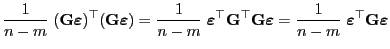 $\displaystyle \frac{1}{n-m}\;({\mathbf{G}}{\boldsymbol{\varepsilon }})^\top({\m...
...}{n-m}\;{\boldsymbol{\varepsilon }}^\top{\mathbf{G}}{\boldsymbol{\varepsilon }}$
