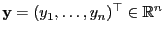 $ {\mathbf{y}}=(y_1,\ldots,y_n)^\top\in\mathbb{R}^n$