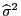 $ \widehat\sigma^2$