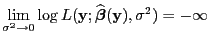 $\displaystyle \lim\limits_{\sigma^2\to 0} \log
L({\mathbf{y}};\widehat{\boldsymbol{\beta}}({\mathbf{y}}),\sigma^2)=-\infty
$