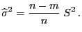 $\displaystyle \widehat\sigma^2=\frac{n-m}{n}\; S^2 .
$