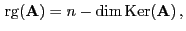 $\displaystyle { {\rm rg}}({\mathbf{A}})=n-\dim {\rm Ker}({\mathbf{A}}) ,$